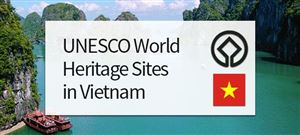 WORLD CULTURAL AND NATURAL HERITAGE SITES OF VIETNAM